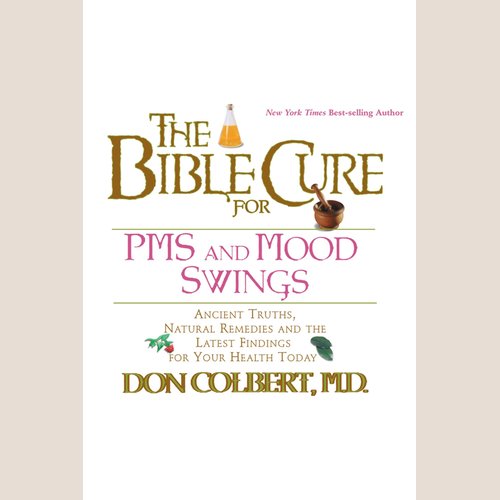 The Bible Cure for PMS and Mood Swings