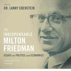 The Indispensable Milton Friedman thumbnail
