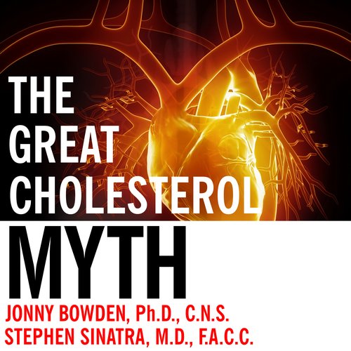 The Great Cholesterol Myth