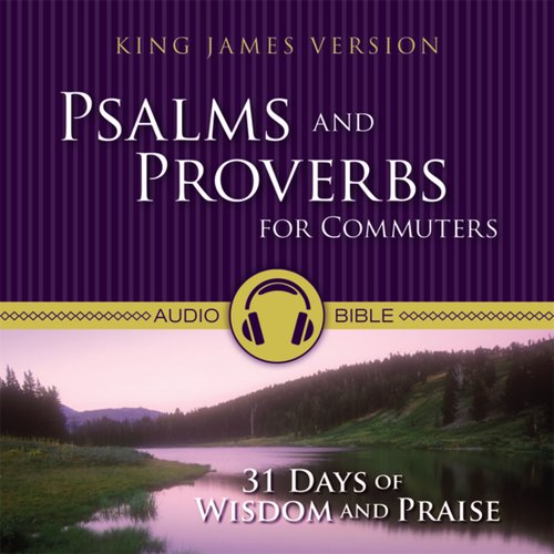 Psalms and Proverbs for Commuters Audio Bible - King James Version KJV