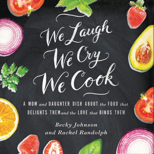 We Laugh We Cry We Cook