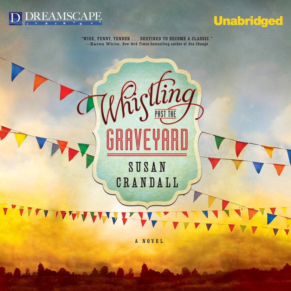 Whistling Past the Graveyard Audiobook, by Susan Crandall Chirp