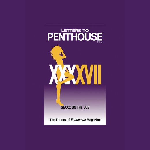 Letters to Penthouse XXXXVII