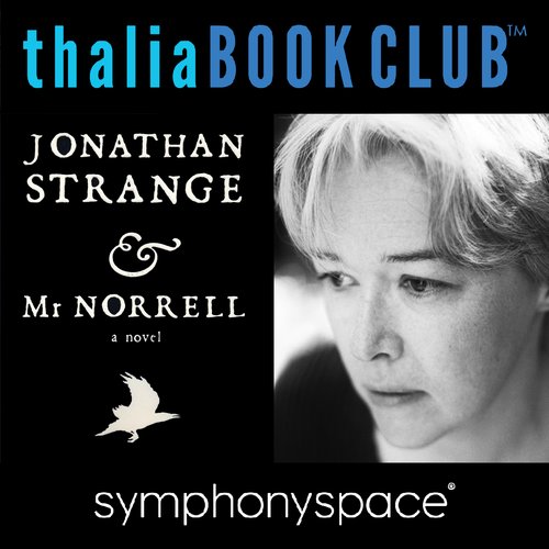 Jonathan Strange & Mr. Norrell with Author Susanna Clarke