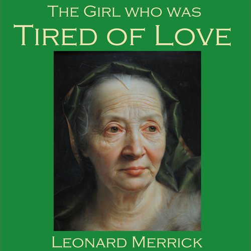 The Girl who was Tired of Love