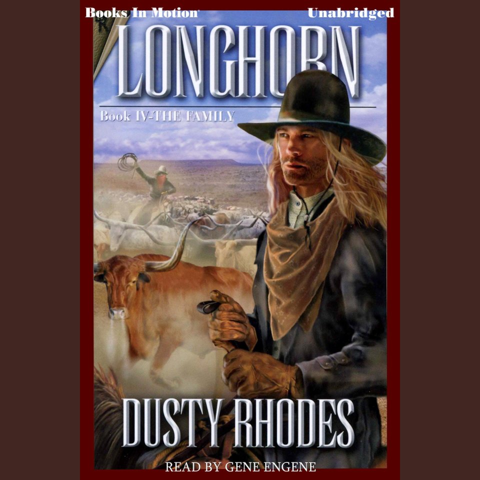 Longhorn IV: The Family by Dusty Rhodes - Audiobook