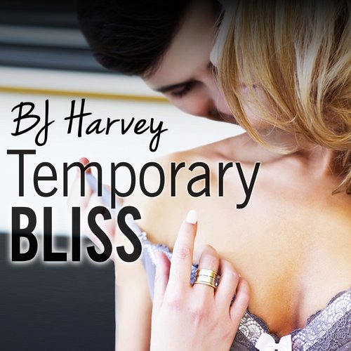 Temporary Bliss