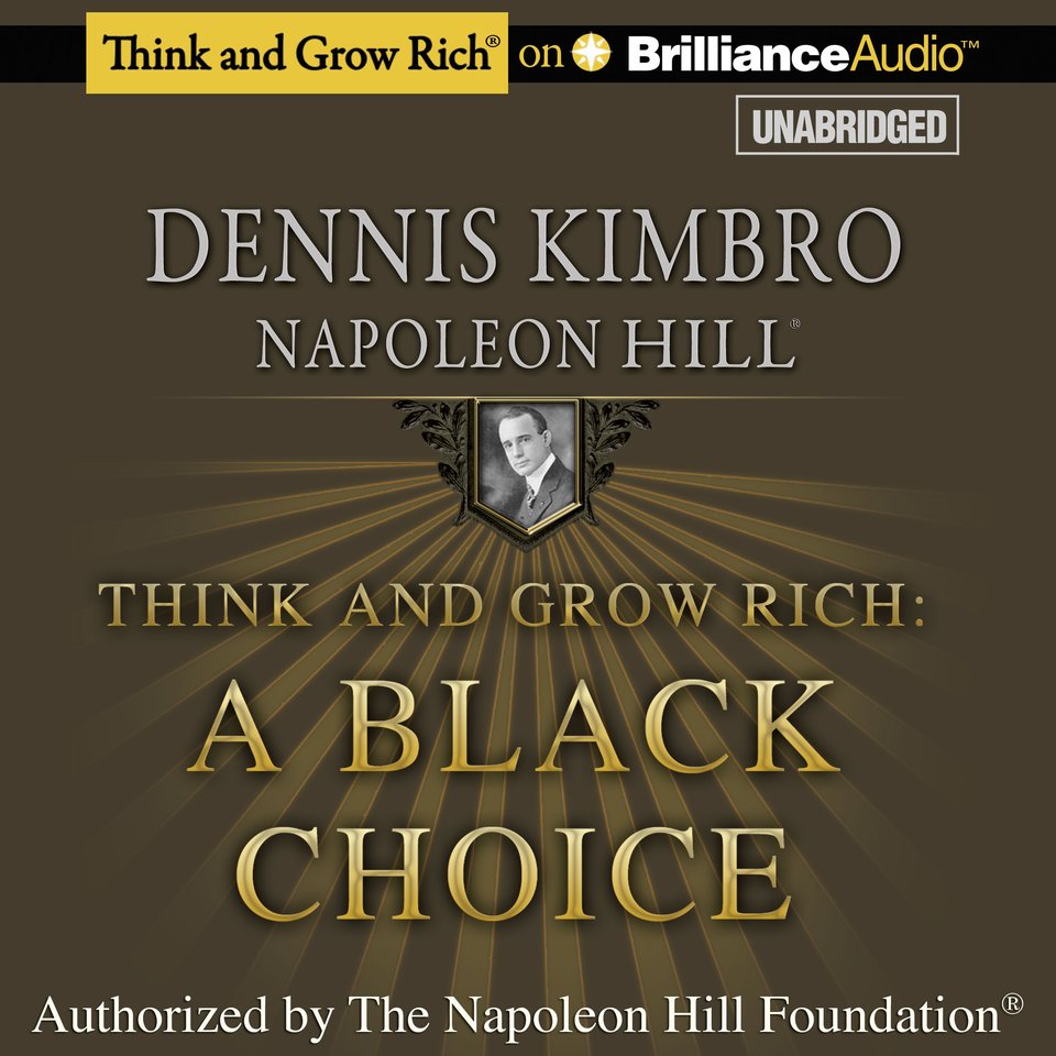 Think and Grow Rich: A Black Choice by Napoleon Hill & Dennis Kimbro -  Audiobook