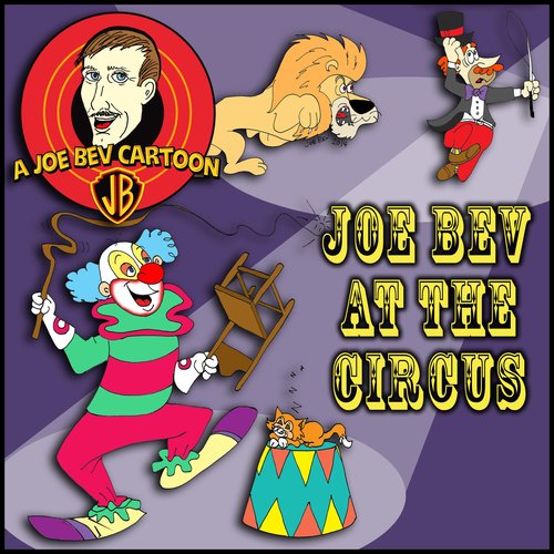 Joe Bev Joins the Circus