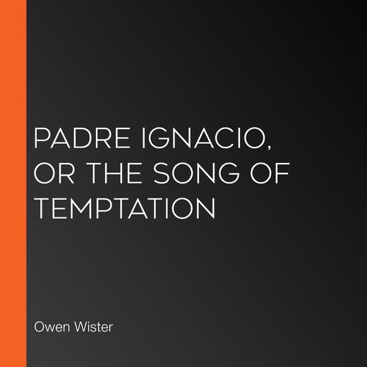 Padre Ignacio, Or The Song Of Temptation