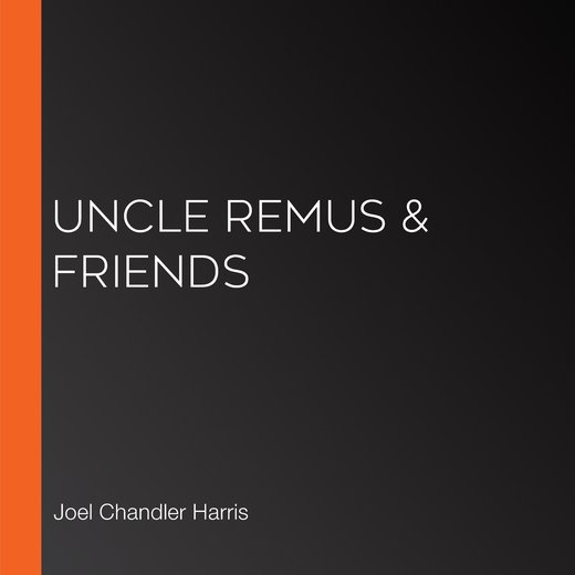 Uncle Remus & Friends