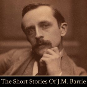 J.M. Barrie: The Short Stories