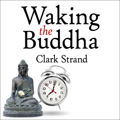 Waking the Buddha