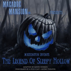 Macabre Mansion Presents ? The Legend of Sleepy Hollow thumbnail