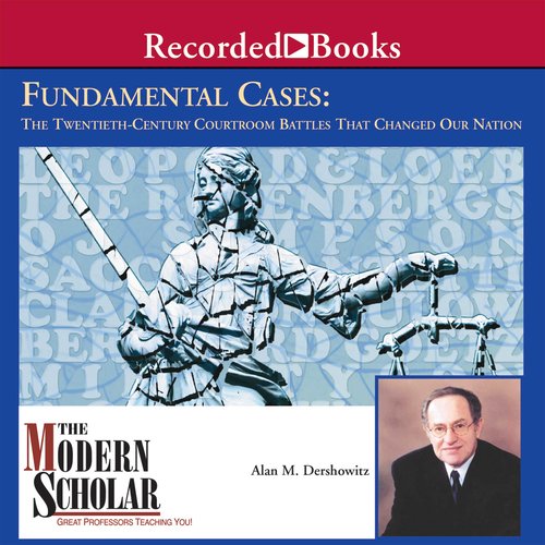 Fundamental Cases: The Twentieth-century Courtroom Battles That Changed Our Nation (was Landmark Cases of the 20th Century)