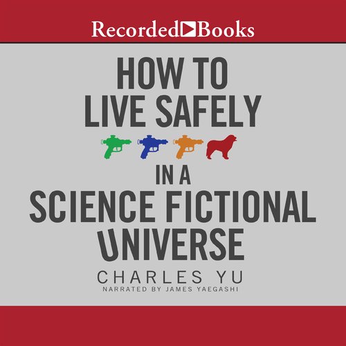 How to Live Safely in a Science Fictional Universe