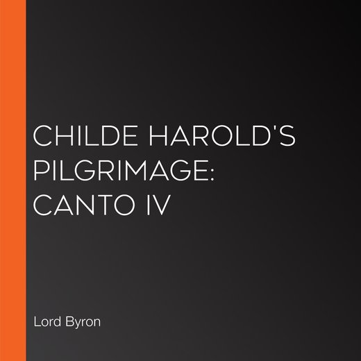 Childe Harold's Pilgrimage: Canto IV