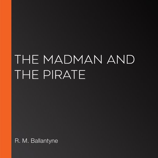 The Madman and The Pirate