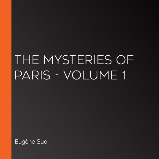 Mysteries of Paris, The - Volume 1
