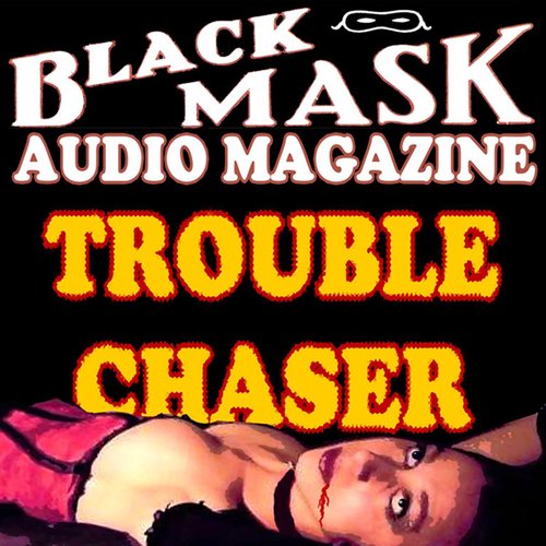 Trouble Chaser