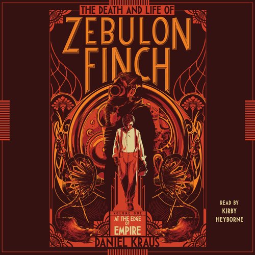 The Death and Life of Zebulon Finch Volume One