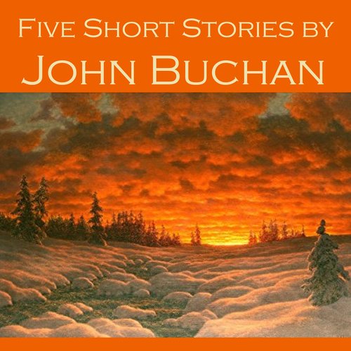 Five Short Stories by John Buchan