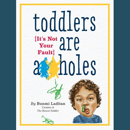 Toddlers Are A**holes