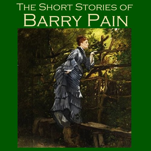 The Short Stories of Barry Pain