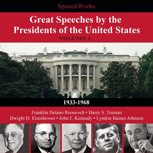 Great Speeches by the Presidents of the United States Vol. 1