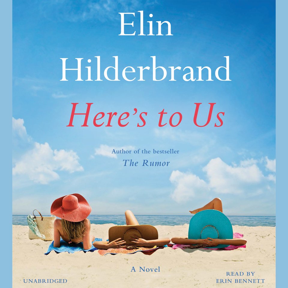 Here's to Us by Elin Hilderbrand