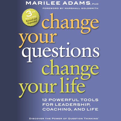 Change Your Questions Change Your Life