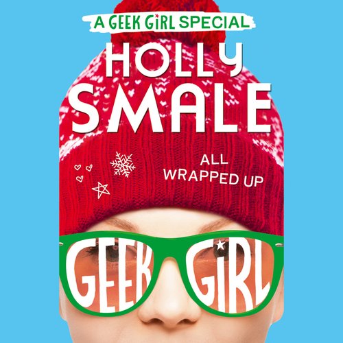 All Wrapped Up (Geek Girl Special Book 1)