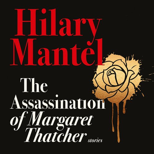 The Assassination of Margaret Thatcher