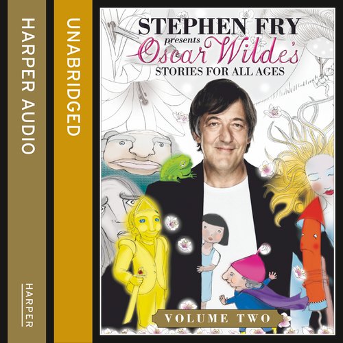 Children’s Stories by Oscar Wilde Volume 2 (Stephen Fry Presents)