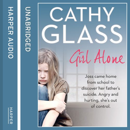 Girl Alone: Joss came home from school to discover her father’s suicide. Angry and hurting she’s out of control.