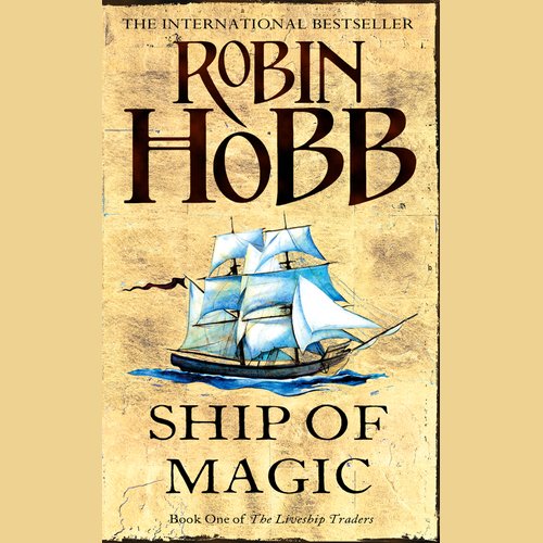 Ship of Magic (The Liveship Traders Book 1)