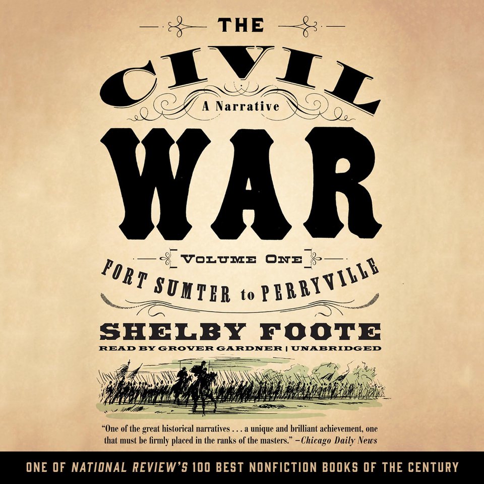 The Civil War: A Narrative, Vol. 1 by Shelby Foote