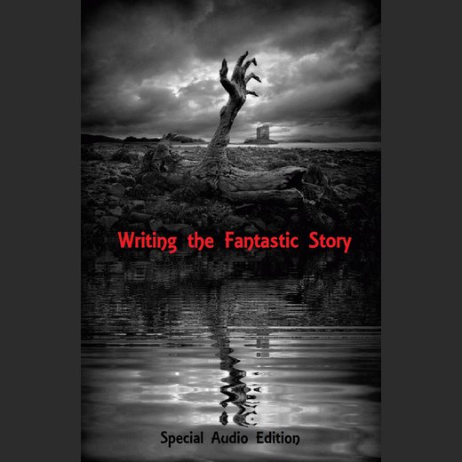 Writing the Fantastic Story