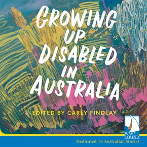 Growing Up Disabled in Australia thumbnail