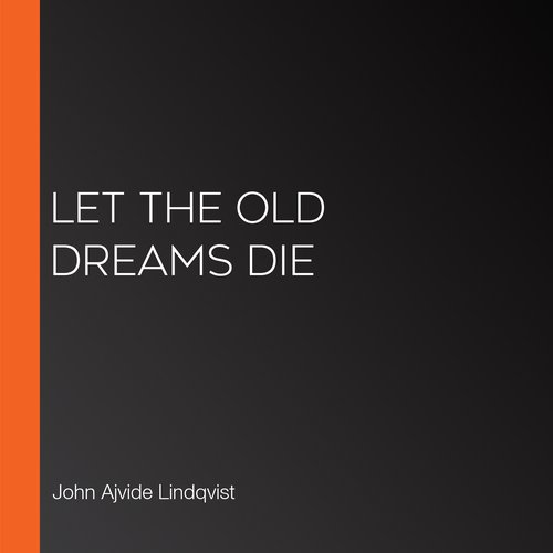 Let the Old Dreams Die