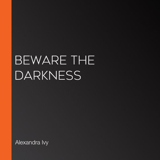Beware the Darkness