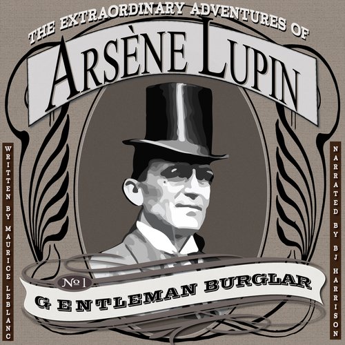 The Extraordinary Adventures of Arsène Lupin Gentleman Burglar