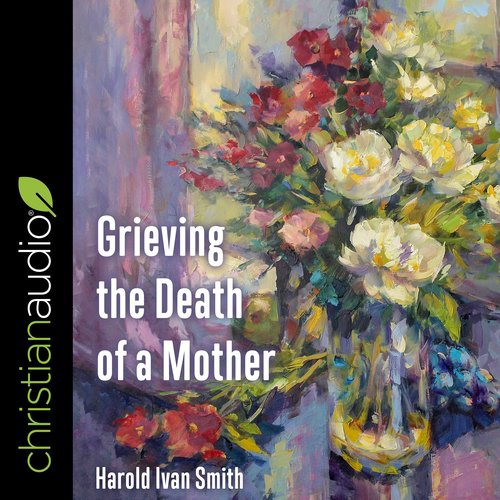 Grieving the Death of a Mother