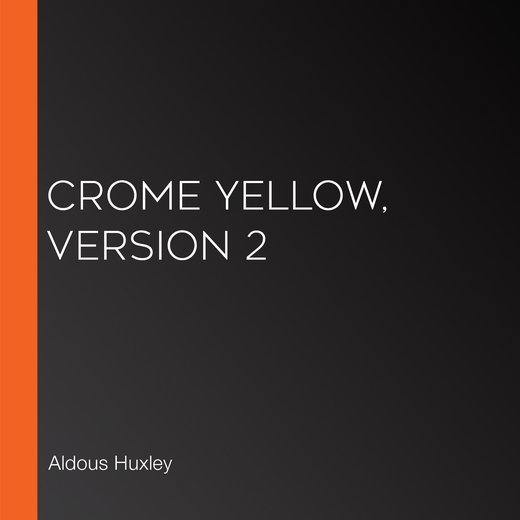 Crome Yellow, Version 2