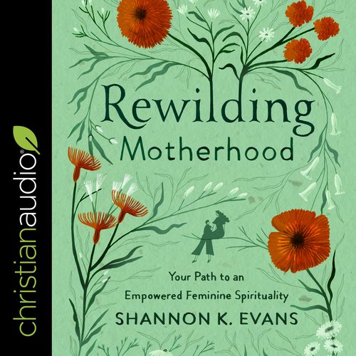 Rewilding Motherhood