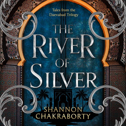 River of Silver, The: Tales from the Daevabad Trilogy