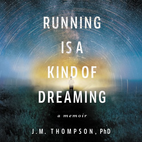 Running Is a Kind of Dreaming