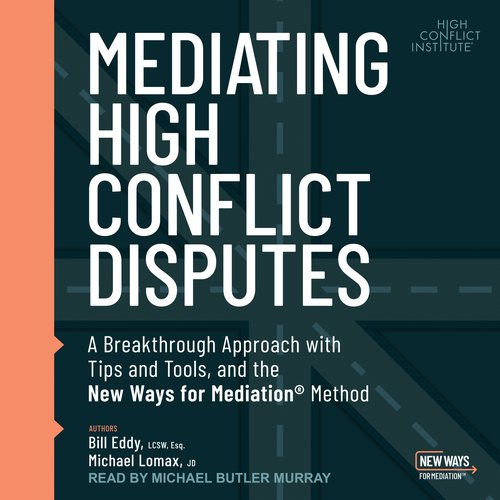 Mediating High Conflict Disputes