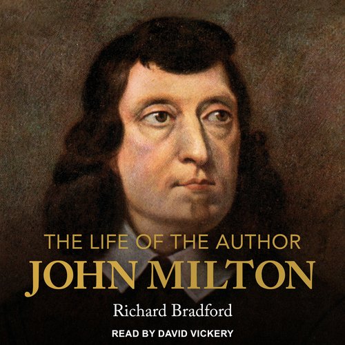 Life of the Author The: John Milton