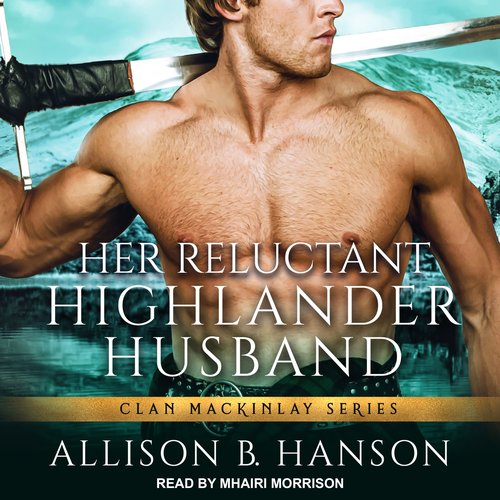 Her Reluctant Highlander Husband